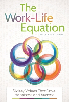 Hardcover The Work-Life Equation: Six Key Values That Drive Happiness and Success Book