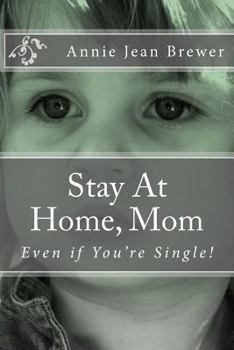Paperback Stay at Home, Mom: Even If You're Single! Book