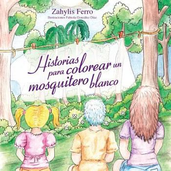 Paperback Historias para colorear un mosquitero blanco [Spanish] Book