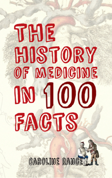 Paperback The History of Medicine in 100 Facts Book