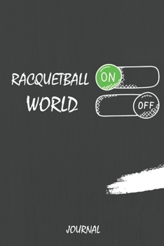 Paperback Racquetball On World Off Journal: Journal or Planner for Racquetball Lovers / Racquetball Gift, (Inspirational Notebooks, Style Design, Journal, Diary Book