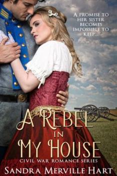 A Rebel in My House - Book #2 of the Civil War Romance