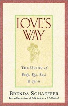 Paperback LOVE'S WAY: The Union of Body, Ego, Soul and Spirit Book