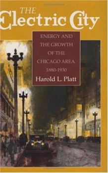 Hardcover The Electric City: Energy and the Growth of the Chicago Area, 1880-1930 Book