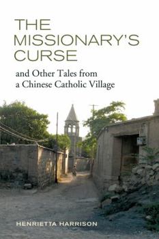 Paperback The Missionary's Curse and Other Tales from a Chinese Catholic Village: Volume 26 Book