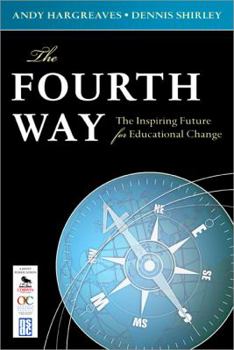 Paperback The Fourth Way: The Inspiring Future for Educational Change Book