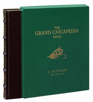 Hardcover The Grand Cascapedia River: Volume One: A History Book