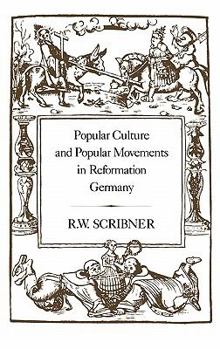 Hardcover Popular Culture and Popular Movements in Reformation Germany Book