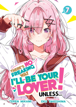 Paperback There's No Freaking Way I'll Be Your Lover! Unless... (Light Novel) Vol. 7 Book