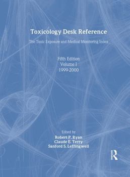 Paperback Toxicology Desk Reference: The Toxic Exposure & Medical Monitoring Index Book