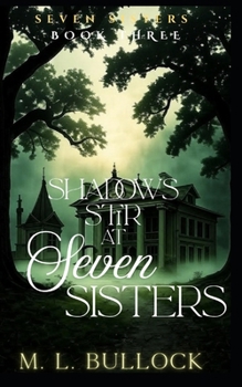 Shadows Stir at Seven Sisters - Book #3 of the Seven Sisters