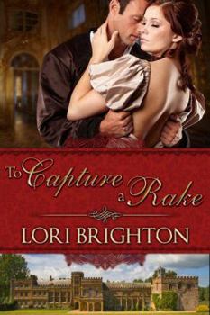 To Capture a Rake - Book #2 of the Seduction