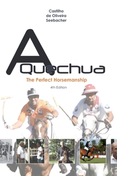 Paperback A Quechua - The Perfect Horsemanship: Volume 2 Book