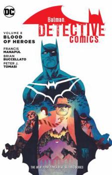 Batman – Detective Comics, Volume 8: Blood of Heroes - Book #2 of the Detective Comics - Batman: Nuevo Universo DC