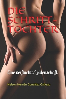 Paperback Die Schritt-Tochter: Eine verfluchte Leidenschaft [German] Book