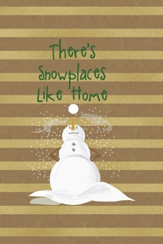There's Snowplaces Like Home: All Purpose 6x9 Blank Lined Notebook Journal Way Better Than A Card Trendy Unique Gift Striped Golden & Brown Snowman