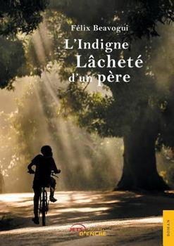 Paperback L'Indigne Lâcheté d'un père [French] Book