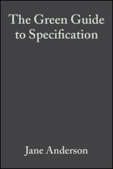 Hardcover The Green Guide to Specification: An Environmental Profiling System for Building Materials and Components Book