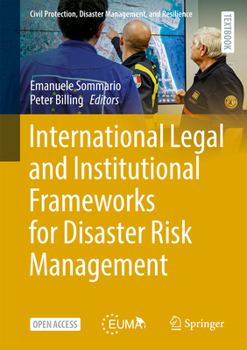 Hardcover International Legal and Institutional Frameworks for Disaster Risk Management Book