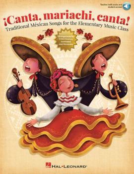 Paperback Canta, Mariachi, Canta! Traditional Mexican Songs for the Elementary Music Class (Book/Online Media) Book