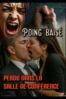 Paperback Poing Baisé: Perdu dans la Salle de Conférence [French] Book
