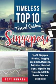 Paperback Singapore: Top 10 Singapore Districts, Shopping and Dining, Museums, Activities, Historical Sights, Nightlife, Top Things to do O Book