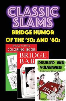 Paperback Classic Slams: Bridge Humor of the '50s and '60s Book