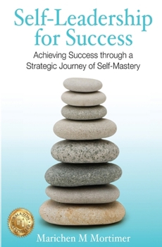 Paperback Self-leadership for Success: Achieving Success through a strategic journey of Self-Mastery Book