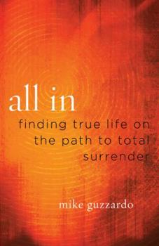 Paperback All in: Finding True Life on the Path to Total Surrender Book