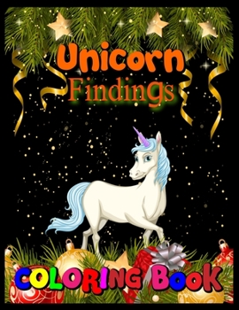 unicorn findings coloring book: Hidden Pictures, Dot To Dot, How To Draw, Spot Difference, Maze, Mask, Word Search (Unicorn Coloring Book)