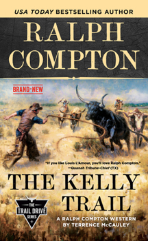 Ralph Compton the Kelly Trail - Book #28 of the Trail Drive