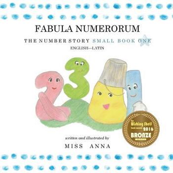 Paperback The Number Story 1 FABULA NUMERORUM: Small Book One English-Latin [Latin] Book