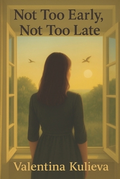 Paperback Not Too Early, Not Too Late Book