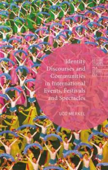 Hardcover Identity Discourses and Communities in International Events, Festivals and Spectacles Book