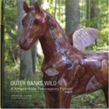 Paperback Outer Banks Wild: Volume III: A Winged Horse Extravaganza Pictorial Book