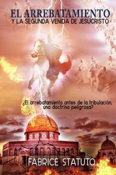 Paperback El Arrebatamiento Y La Segunda Venida de Jesucristo [Spanish] Book