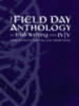 Field Day Anthology of Irish Writing: Irish Women's Writing and Traditions