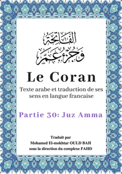 Paperback Le Coran: Texte arabe et traduction de ses sens en langue francaise partie 30: Juz Amma [French] Book