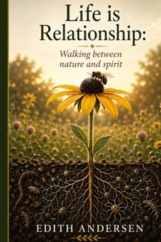 Paperback Life is Relationship: Walking between nature and spirit Book