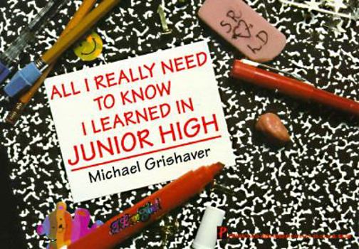 Paperback All I Really Need to Know I Learned in Junior High Book