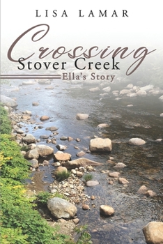 Paperback Crossing Stover Creek: Ella's Story Book