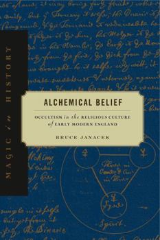 Paperback Alchemical Belief: Occultism in the Religious Culture of Early Modern England Book