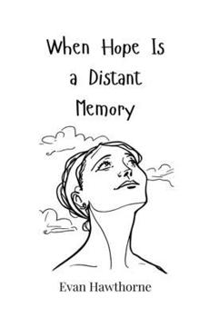 Paperback When Hope Is a Distant Memory Book