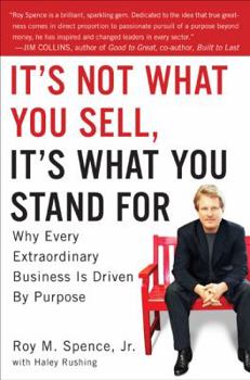 Hardcover It's Not What You Sell, It's What You Stand for: Why Every Extraordinary Business Is Driven by Purpose Book