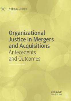 Paperback Organizational Justice in Mergers and Acquisitions: Antecedents and Outcomes Book