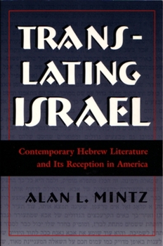 Hardcover Translating Israel: Contemporary Hebrew Literature and Its Reception in America Book