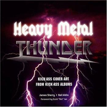 Paperback Heavy Metal Thunder: Kick-Ass Cover Art from Kick-Ass Albums Book