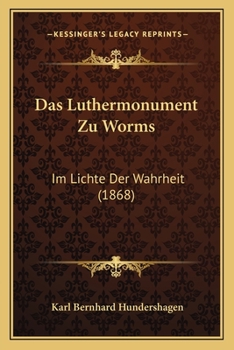 Paperback Das Luthermonument Zu Worms: Im Lichte Der Wahrheit (1868) [German] Book