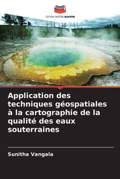 Paperback Application des techniques géospatiales à la cartographie de la qualité des eaux souterraines [French] Book