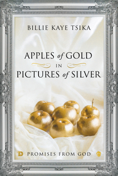 Paperback Apples of Gold in Pictures of Silver: Promises from God Book